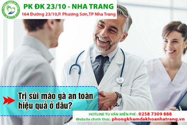 TẠI NHA TRANG TRỊ SÙI MÀO GÀ AN TOÀN HIỆU QUẢ Ở ĐÂU?